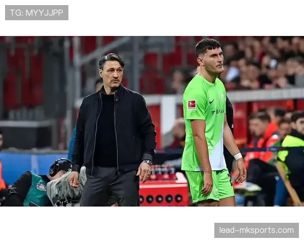 尼科·科瓦奇率队表现抢眼，德甲劲旅迎来广阔赛季前景